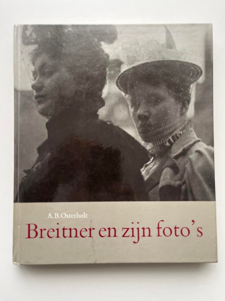 Fotoboek: Breitner en zijn foto's - A.B. Osterholt, Ophalen of Verzenden, Gelezen, Fotografen