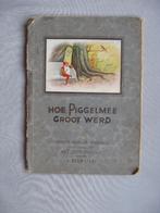 Hoe Piggelmee Groot werd (oude spelling; met plakplaatjes), Ophalen of Verzenden