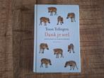 Toon Tellegen - Dank je wel, Ophalen of Verzenden, Zo goed als nieuw, Nederland, Toon Tellegen