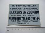 sticker oud Nijmegen DEKKERS en zoon cv loodgieter retro, Verzamelen, Verzenden, Zo goed als nieuw, Bedrijf of Vereniging