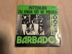 Barbados. Vinyl single.    Putterlied., Ophalen of Verzenden, Gebruikt, Overige formaten, Levenslied of Smartlap