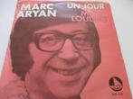 Marc Aryan _ Ma Loulou / Un jour = 1965, Ophalen of Verzenden, Zo goed als nieuw, Pop