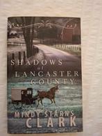 Shadows of Lancaster County - Mindy Starns Clark, Ophalen of Verzenden, Zo goed als nieuw, Mindy Starns Clark, Amerika