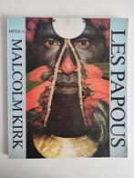 Malcolm Kirk - Les papous, Gelezen, Fotografie algemeen, Ophalen of Verzenden, Malcolm Kirk