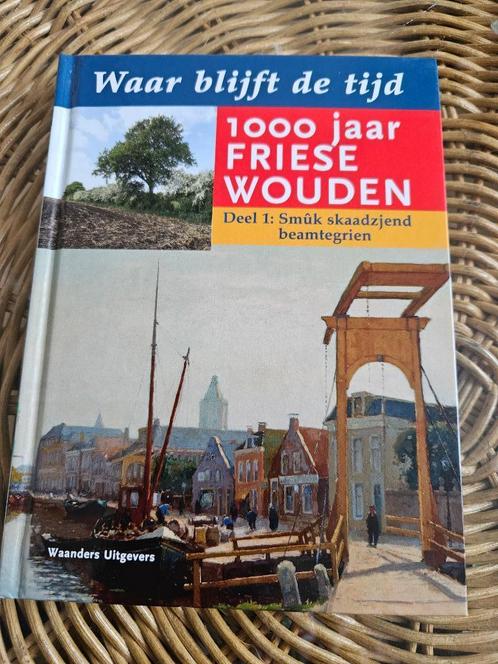 1000 jaar Friese Wouden - Waar blijft de tijd, Boeken, Geschiedenis | Stad en Regio, Zo goed als nieuw, 20e eeuw of later, Ophalen of Verzenden