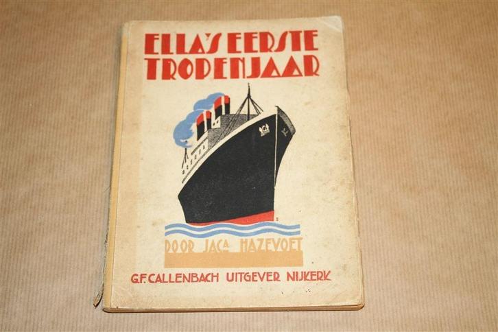 Ella's eerste tropenjaar - Jac. Hazevoet - Ca 1930, Boeken, Geschiedenis | Vaderland, Gelezen, 20e eeuw of later, Ophalen of Verzenden
