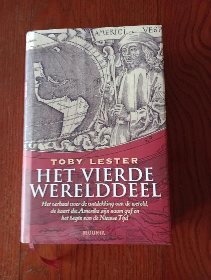 Het vierde werelddeel  Toby Lester cartografie Nieuwe Tijd, Boeken, Geschiedenis | Wereld, Nieuw, Europa, 15e en 16e eeuw, Ophalen of Verzenden