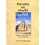 Devotie en Macht in Tiel   Huub van Heiningen, Ophalen of Verzenden