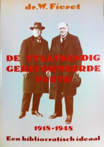 Dr. W. Fieret: De Staatkundig Gereformeerde Partij 1918-1948 beschikbaar voor biedingen