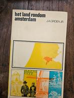 Boek “Het land rondom Amsterdam” Regio-reeks 3 J.A. Groen, Ophalen of Verzenden