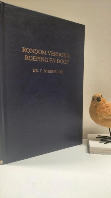 Steenblok, Dr. C.; Rondom verbond, roeping en doop beschikbaar voor biedingen