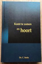 Ds. C. Smits – Komt te zamen en hoort, Ds. C. Smits, Nieuw, Christendom | Protestants, Ophalen of Verzenden