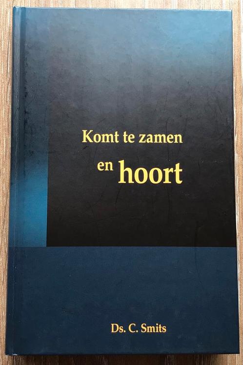 Ds. C. Smits – Komt te zamen en hoort, Boeken, Godsdienst en Theologie, Nieuw, Christendom | Protestants, Ophalen of Verzenden