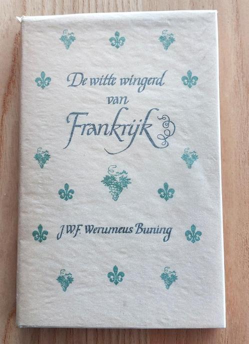 De Witte Wingerd van Frankrijk, gesigneerd, Antiek en Kunst, Antiek | Boeken en Bijbels, Ophalen of Verzenden