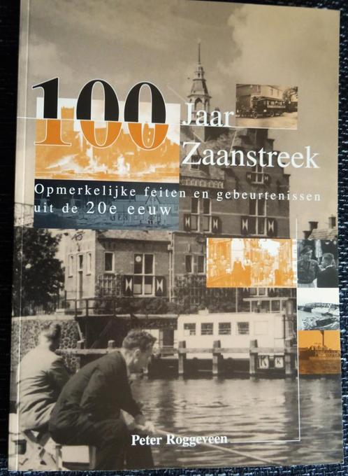 100 jaar ZAANSTREEK  - fotoboek, Boeken, Geschiedenis | Stad en Regio, Zo goed als nieuw, 20e eeuw of later, Ophalen of Verzenden
