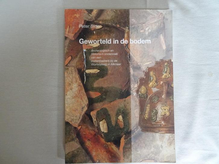 Alkmaar. geworteld in de bodem. Archeologie. 5euro., Boeken, Geschiedenis | Stad en Regio, Zo goed als nieuw, 15e en 16e eeuw