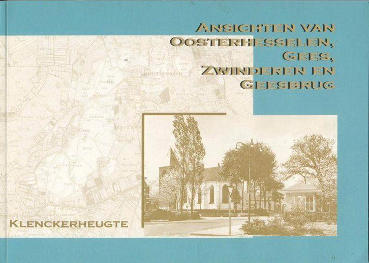 Ansichten van Oosterhesselen, Gees, Zwinderen en Geesbrug, Boeken, Geschiedenis | Stad en Regio, Zo goed als nieuw, Ophalen of Verzenden