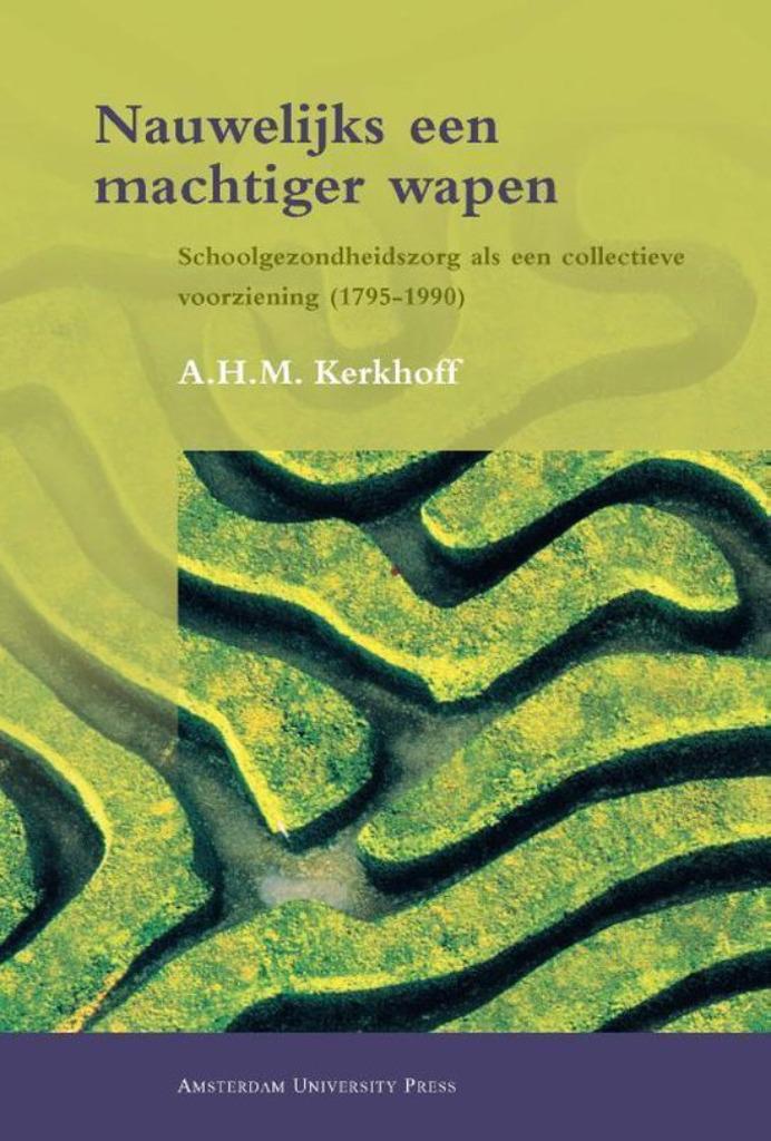 Nauwelijks een machtiger wapen - Schoolgezondheidszorg, Boeken, Geschiedenis | Stad en Regio, Zo goed als nieuw, Ophalen of Verzenden