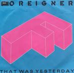 FOREIGNER  - THAT WAS YESTERDAY, Ophalen of Verzenden, Gebruikt