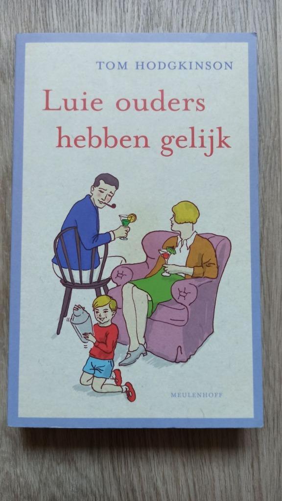 Tom Hodgkinson - Luie ouders hebben gelijk, Boeken, Zwangerschap en Opvoeding, Zo goed als nieuw, Zwangerschap en Bevalling, Ophalen of Verzenden