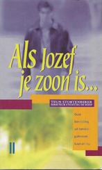 Als Jozef je zoon is… / Teun Stortenbeker, Christendom | Protestants, Ophalen of Verzenden, Zo goed als nieuw