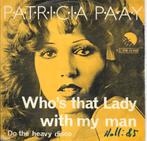 Patricia Paay-Who's that lady with my man, Cd's en Dvd's, Vinyl Singles, Gebruikt, 7 inch, Single, Ophalen of Verzenden