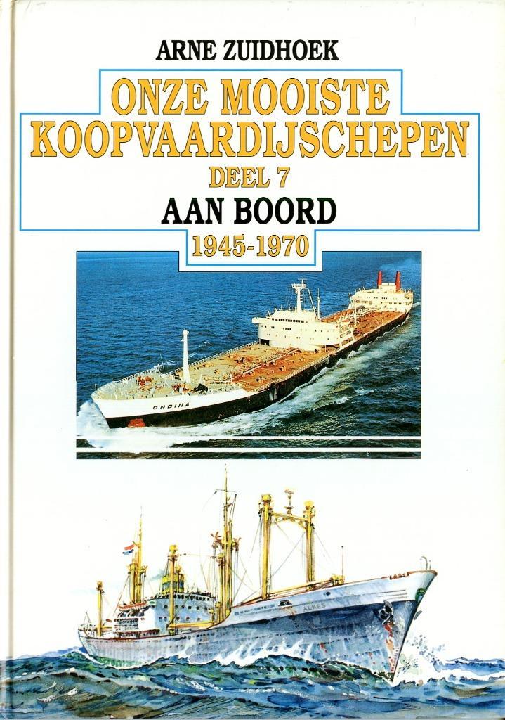 Onze mooiste koopvaardijschepen, deel 7 Aan boord 1945-1970, Verzamelen, Scheepvaart, Zo goed als nieuw, Boek of Tijdschrift, Motorboot