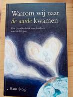 Hans Stolp - Waarom wij naar de aarde kwamen, Ophalen of Verzenden, Zo goed als nieuw, Hans Stolp