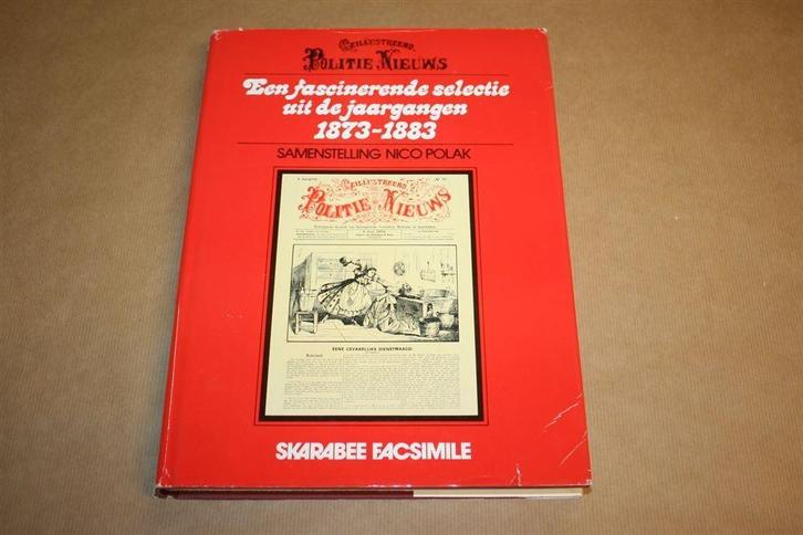 Geïll. politienieuws, fascinerende selectie 1873-1883, Boeken, Geschiedenis | Vaderland, Gelezen, Ophalen of Verzenden