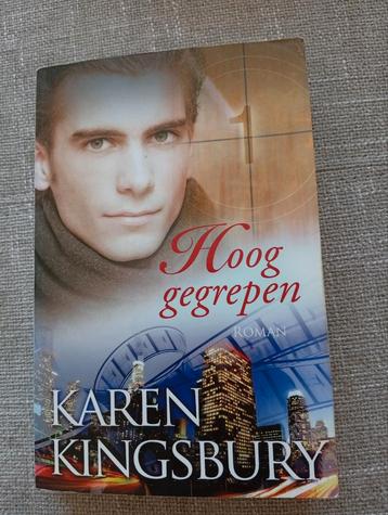 Hooggegrepen - Karen Kingsbury Roman beschikbaar voor biedingen