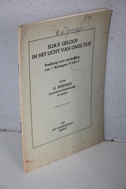 G. Beekman te Elburg - Elia's geloof (1949), Boeken, Godsdienst en Theologie, Gelezen, Christendom | Protestants, Ophalen of Verzenden