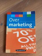 Over Marketing - Broekhoff ea, Boeken, Studieboeken en Cursussen, Gelezen, Mirjam Broekhoff; Roelof Kooiker; Harm Stumpel, Ophalen of Verzenden