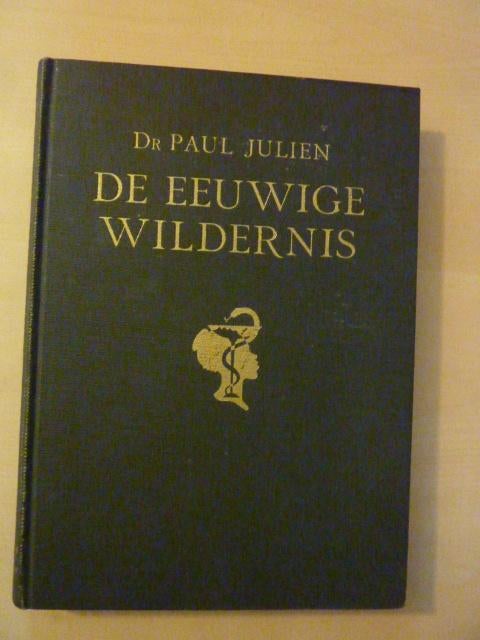 Dr Paul Julien - De eeuwige wildernis, Ophalen of Verzenden, Gelezen