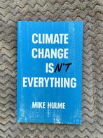 Boek Mike Hulme - Climate change isn't everything, Boeken, Ophalen of Verzenden, Nieuw, Mike Hulme, Sociale wetenschap