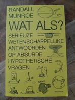 Wat Als? - Randall Munroe - Geesteswetenschap, Ophalen of Verzenden, Zo goed als nieuw, Randall Munroe, Geesteswetenschap