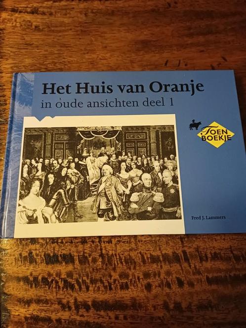 Het Huis van Oranje - Oude Ansichten Deel 1, Boeken, Geschiedenis | Stad en Regio, Zo goed als nieuw, 20e eeuw of later, Ophalen of Verzenden
