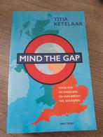 Mind the Gap - Titia Ketelaar, Ophalen of Verzenden, Gelezen