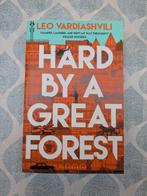 Hard by a Great Forest - Leo Vardiashvili (Engelstalig), Ophalen, Zo goed als nieuw, Leo Vardiashvili, Europa overig