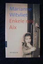 NIEUW ENKELE REIS AIX door Marianne Witvliet, Boeken, Ophalen of Verzenden, Zo goed als nieuw