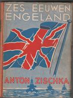Zes eeuwen Engeland    Anton Zischka, Gelezen, Ophalen of Verzenden, Europa