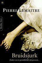 Pierre Lemaitre: Bruidsjurk, Ophalen of Verzenden, Gelezen