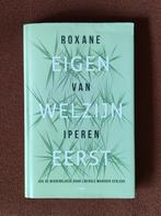Roxane van Iperen - Eigen welzijn eerst, Ophalen of Verzenden, Gelezen, Roxane van Iperen