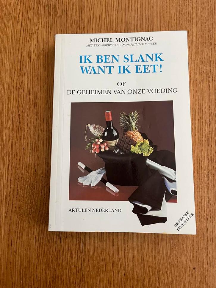 Ik Ben Slank Want Ik Eet! - Michel Montignac, Boeken, Gezondheid, Dieet en Voeding, Gelezen, Dieet en Voeding, Ophalen of Verzenden