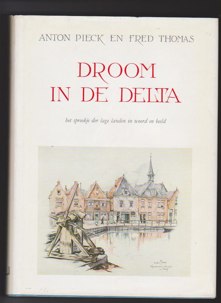 Anton Pieck, Droom in de delta, 1e en 2e druk, Pieck, Thomas, Ophalen of Verzenden, Zo goed als nieuw, Pieck/Thomas, Prentenboek