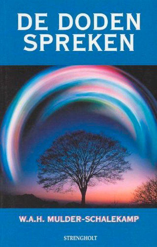 de doden spreken - Mulder-Schalekamp, Boeken, Esoterie en Spiritualiteit, Zo goed als nieuw, Achtergrond en Informatie, Spiritualiteit algemeen
