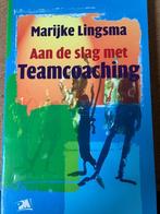 Aan de slag met teamcoaching - Marijke Lingsma, Ophalen of Verzenden, Gelezen, Overige onderwerpen