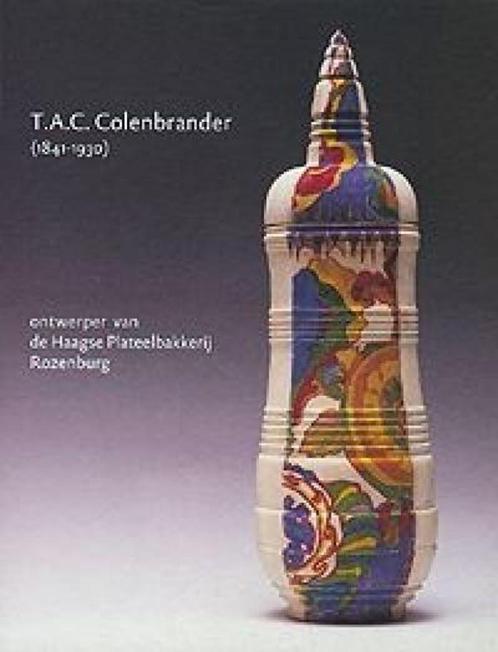 T A C Colenbrander  1  1841 - 1930   Monografie, Antiek en Kunst, Antiek | Keramiek en Aardewerk, Verzenden