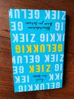 Ziek gelukkig Ruud ten Wolde, Boeken, Ophalen of Verzenden, Zo goed als nieuw