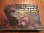 De Denkers van de Jungle - Orang-oetans, Ophalen of Verzenden, Gelezen, Natuur algemeen