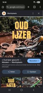 Oud ijzer gezocht oude metalen, Ophalen of Verzenden, Gebruikt